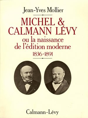 cover image of Michel & Calmann Lévy ou la naissance de l'édition moderne